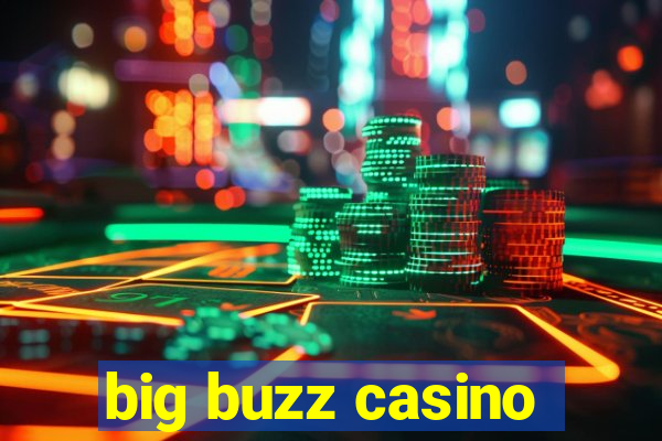 big buzz casino